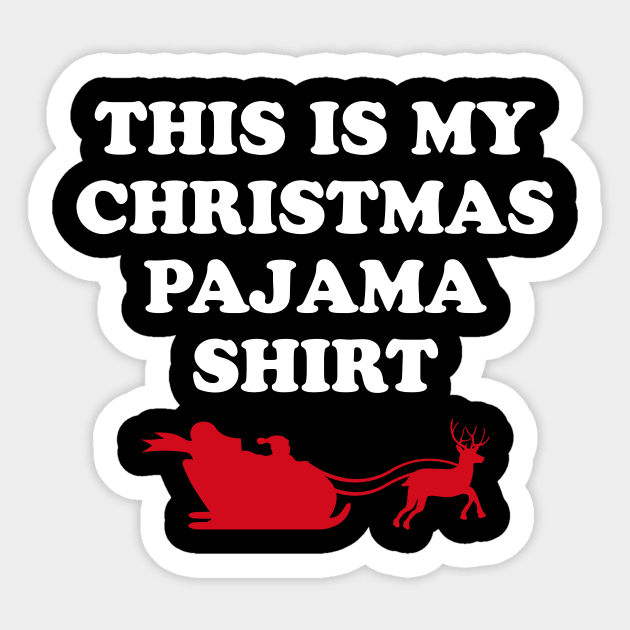 This is my christmas pajama shirt Sticker by captainmood